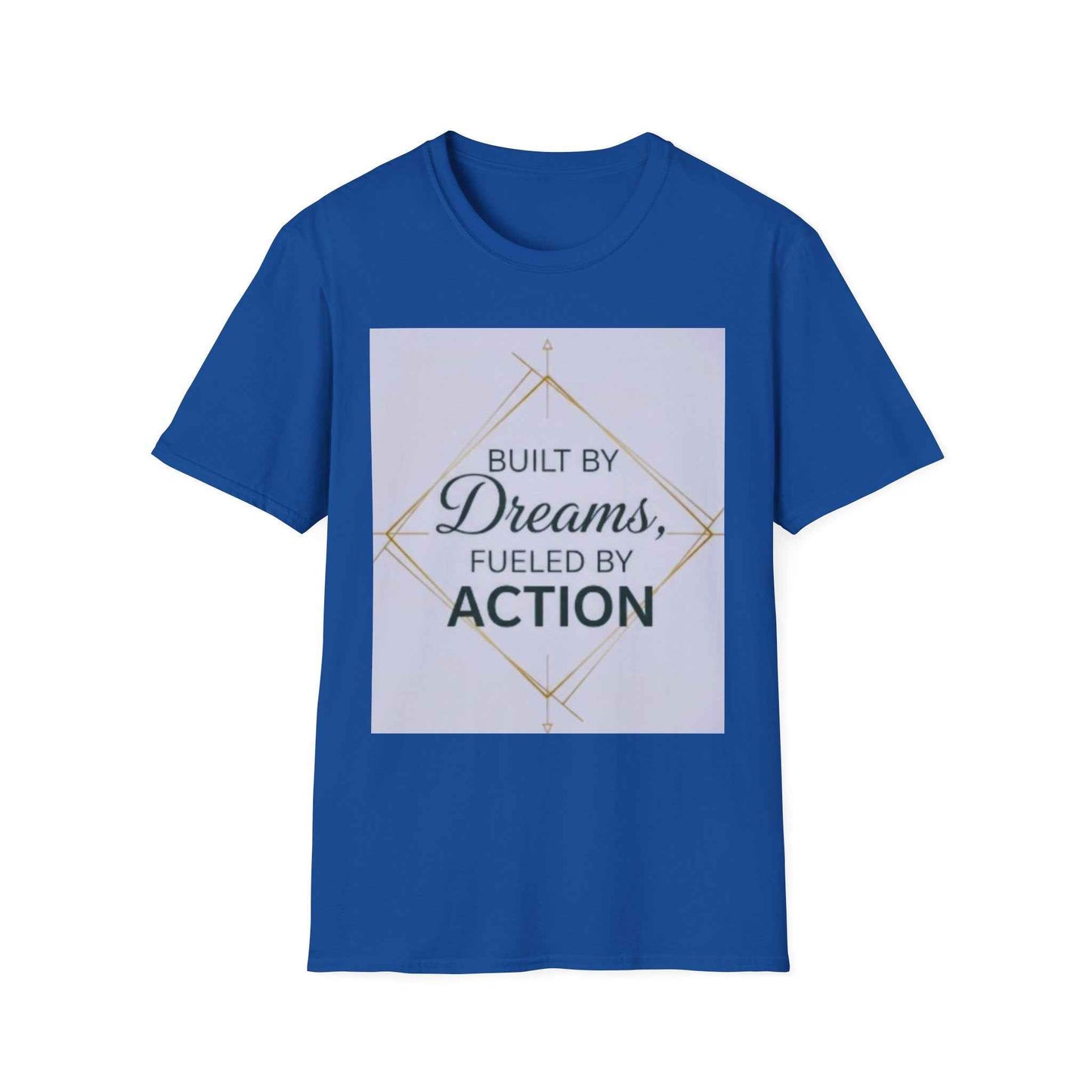 Built by Dreams Fueled by Action T-Shirt