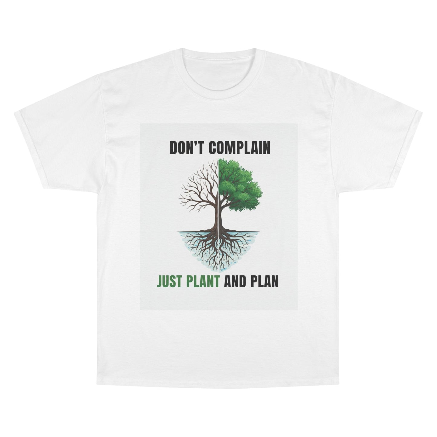 Don't Complain Just Plant And Plan T-Shirt