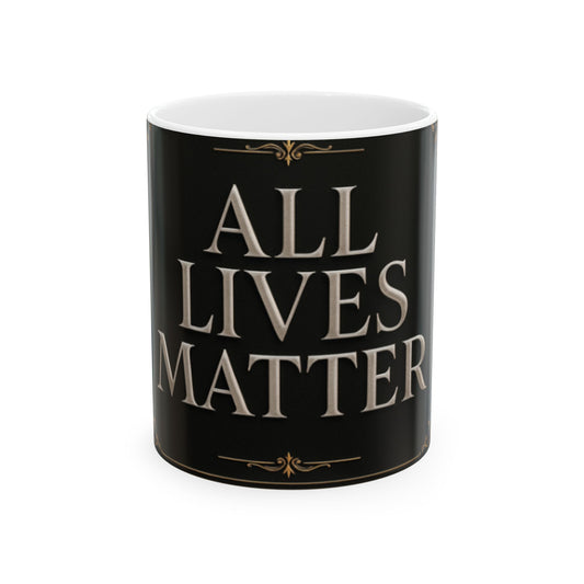 All Lives Matter Ceramic Mug | 11oz & 15oz | Perfect Gift for Activists, Coffee Lovers, Social Justice Advocates | Home & Office [...]  Digital Art
