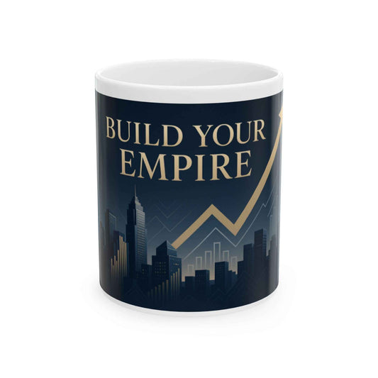 Empire Building Ceramic Mug - Motivational Coffee Cup, Office Desk Decor, Gift for Entrepreneurs, Inspirational Tea Mug