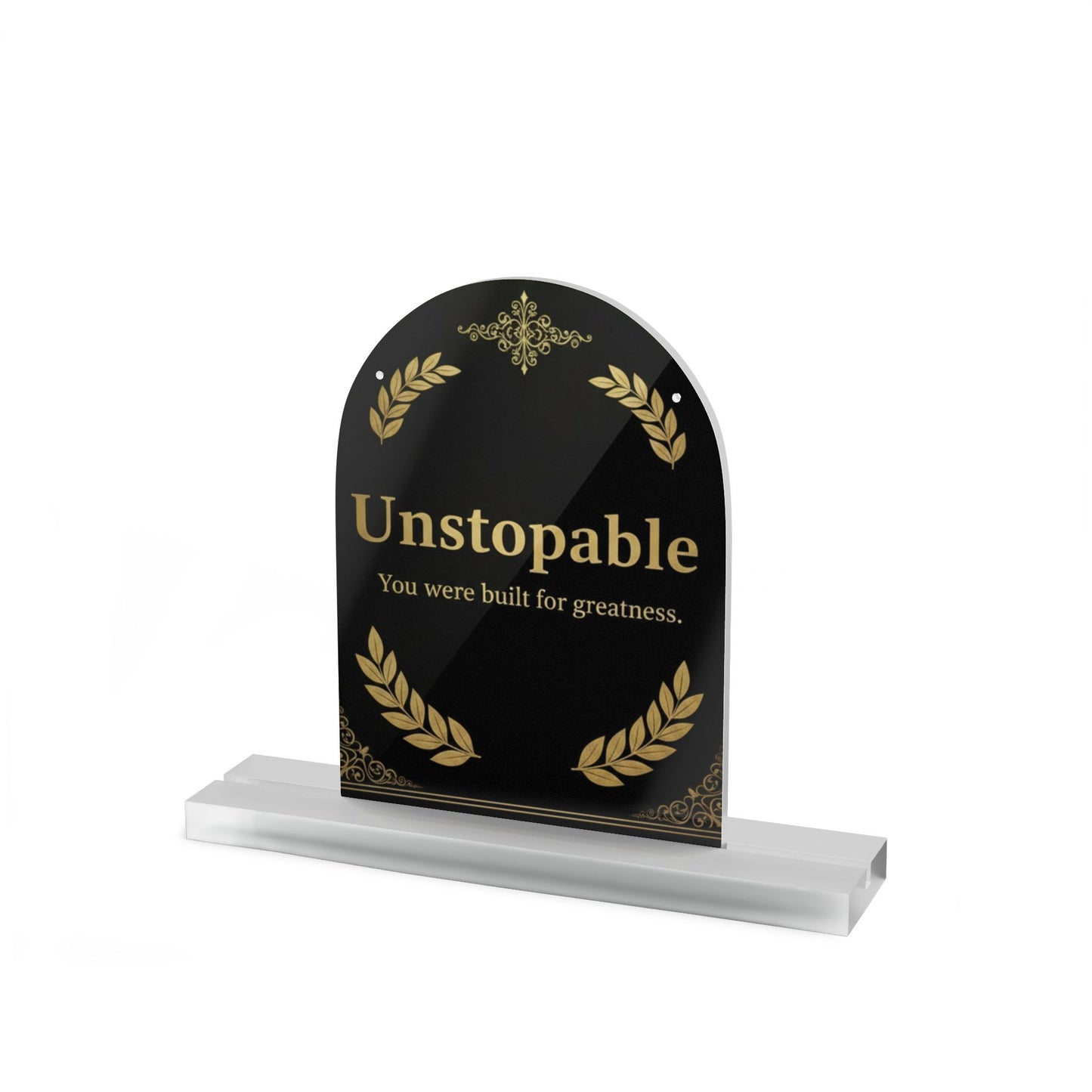 Acrylic Dome Table Sign - "Unstoppable: You Were Built for Greatness" Motivational Desk Plaque