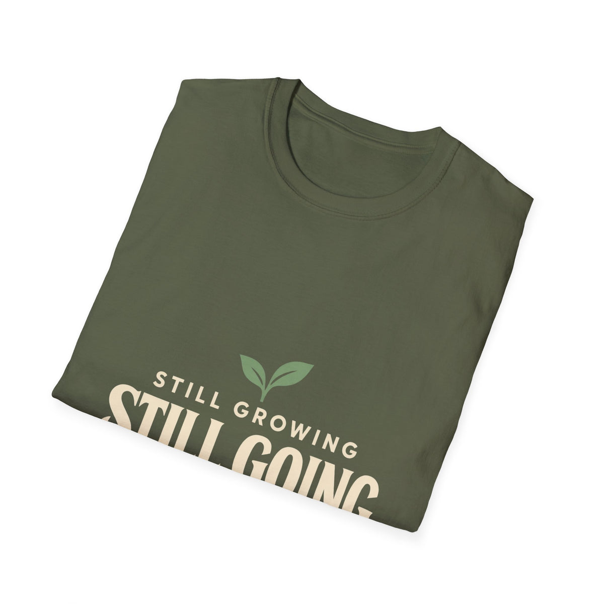 Still Growing Inspirational T-Shirt