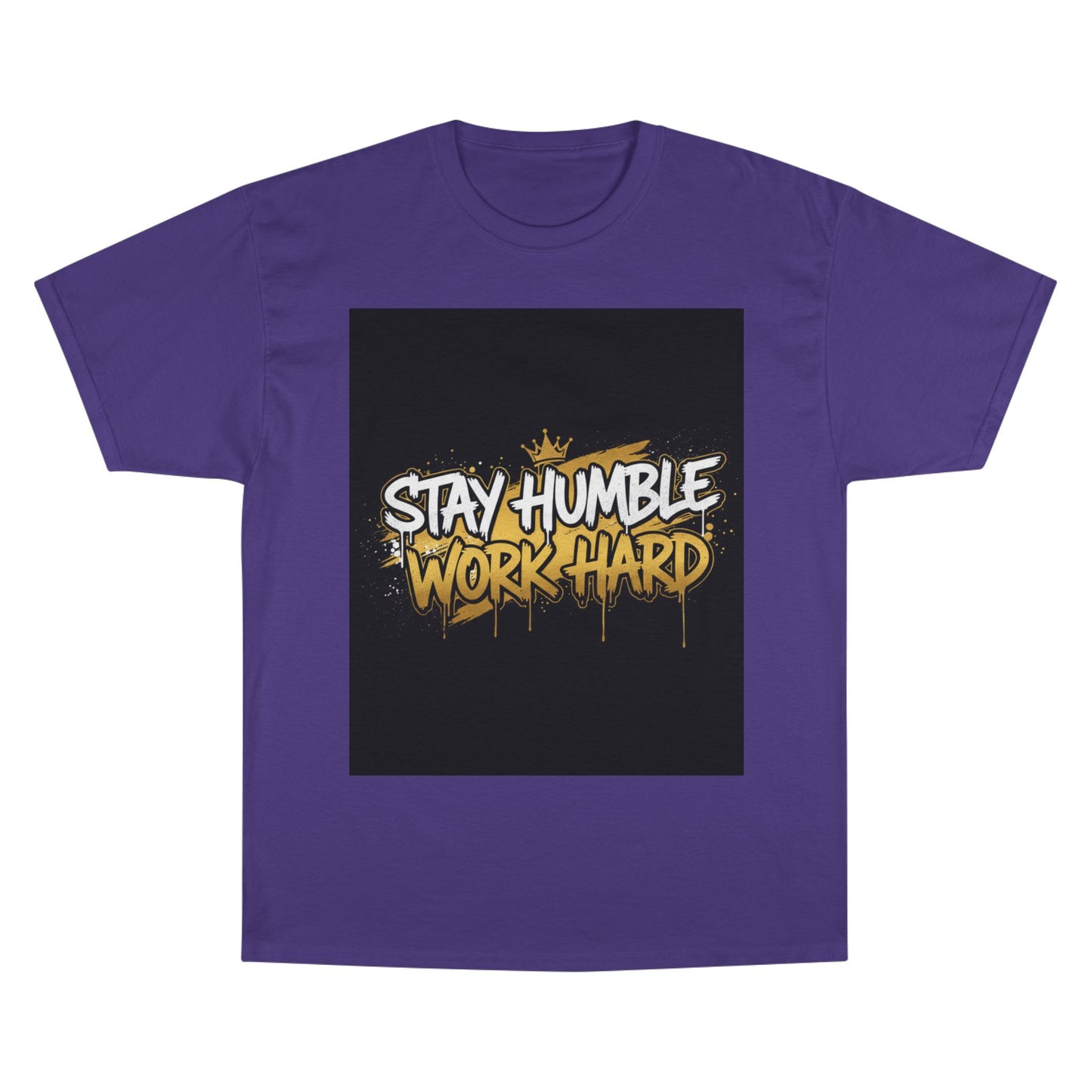 Stay Humble Work Hard T-Shirt