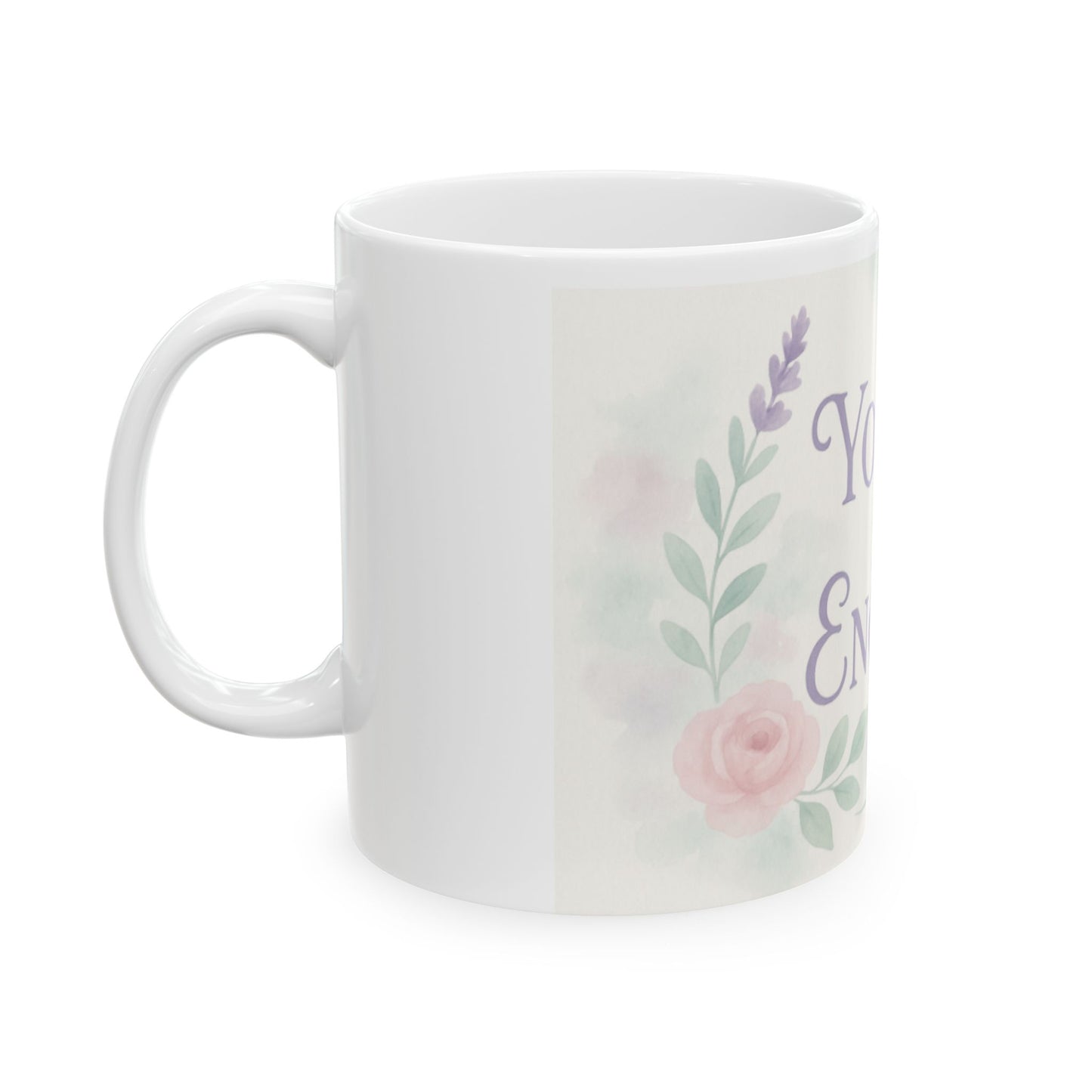 Motivational Floral Ceramic Mug - You Are Enough, Inspirational Gift, Coffee Mug, Self-Care Decor, Positive Affirmation Cup, Birthday Gift  Digital Art