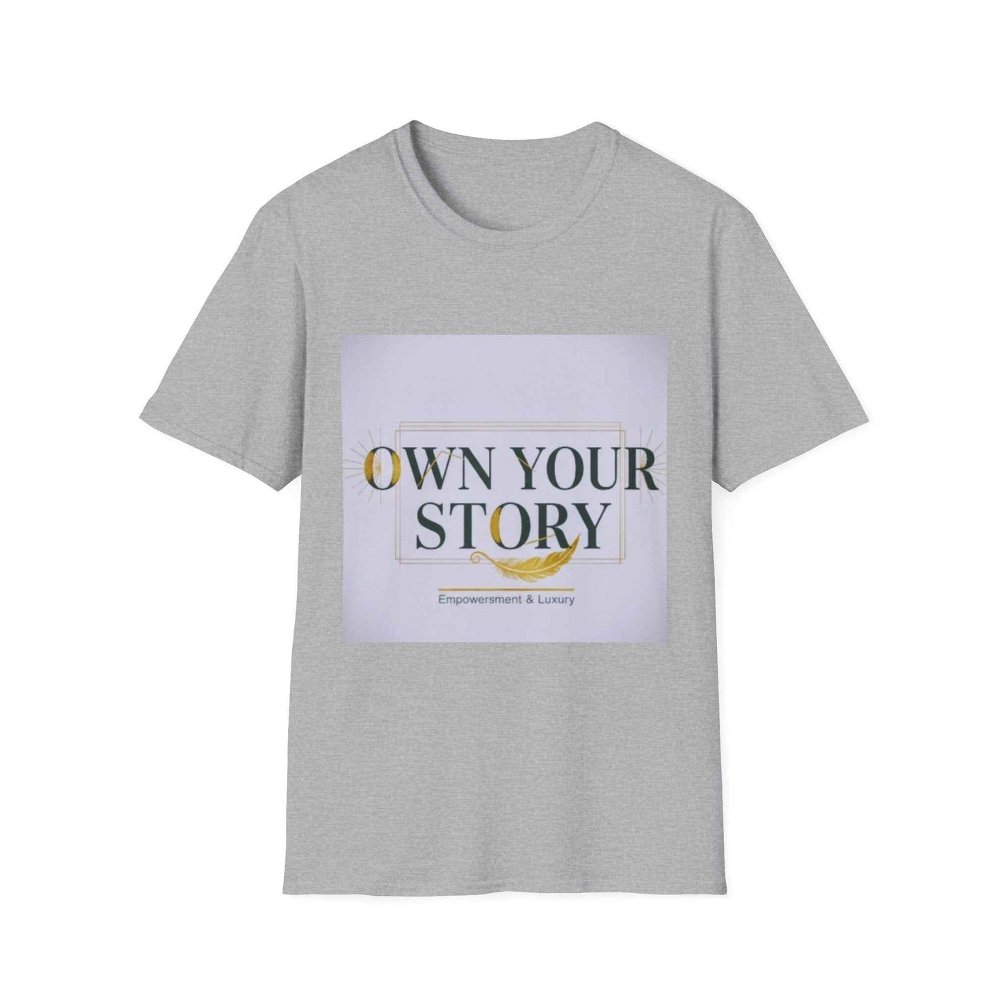 Own Your Story T-Shirt — Inspirational Empowerment Tee
