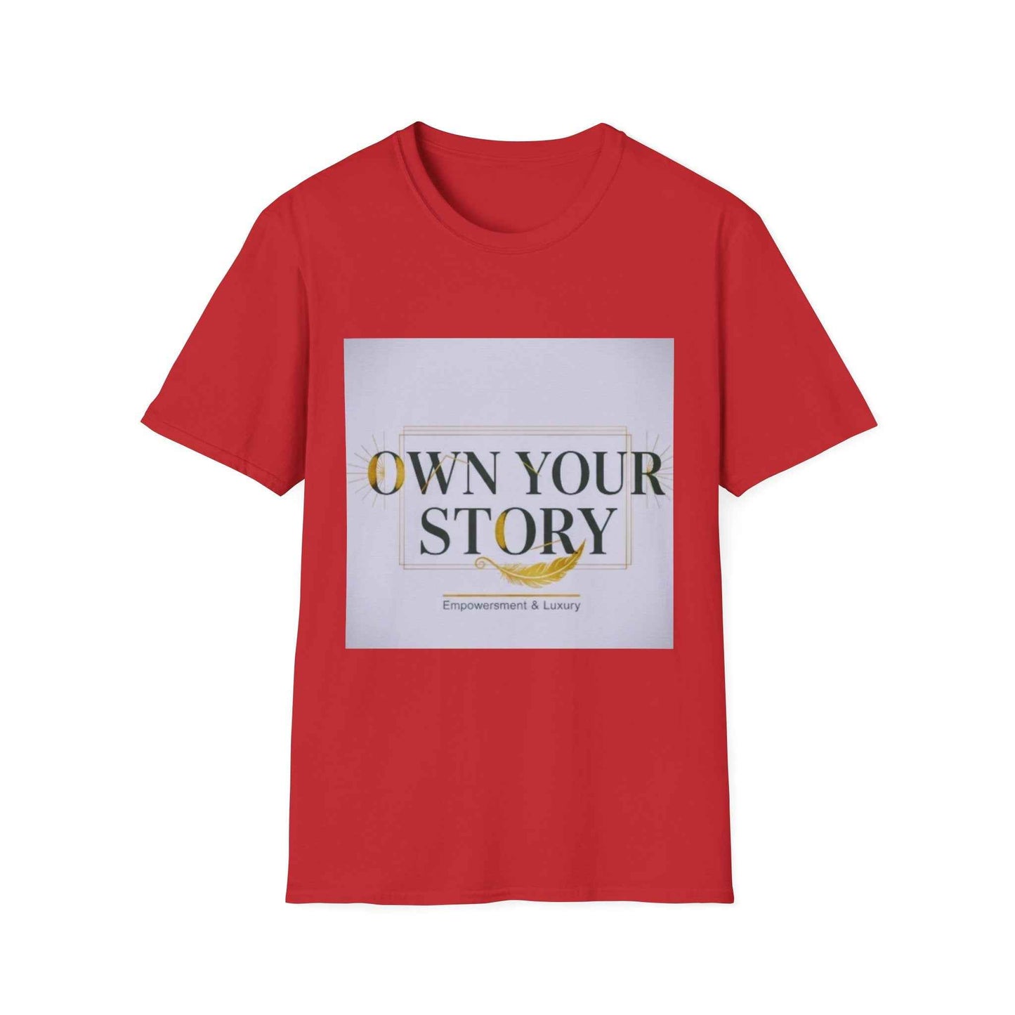 Own Your Story T-Shirt — Inspirational Empowerment Tee