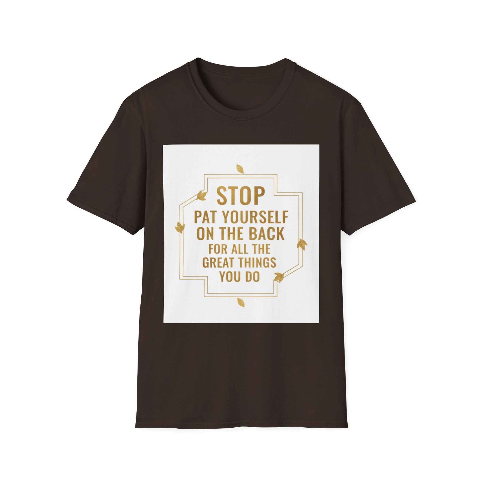 Motivational Tee — “Stop, Pat Yourself on the Back for All the Great Things You Do”