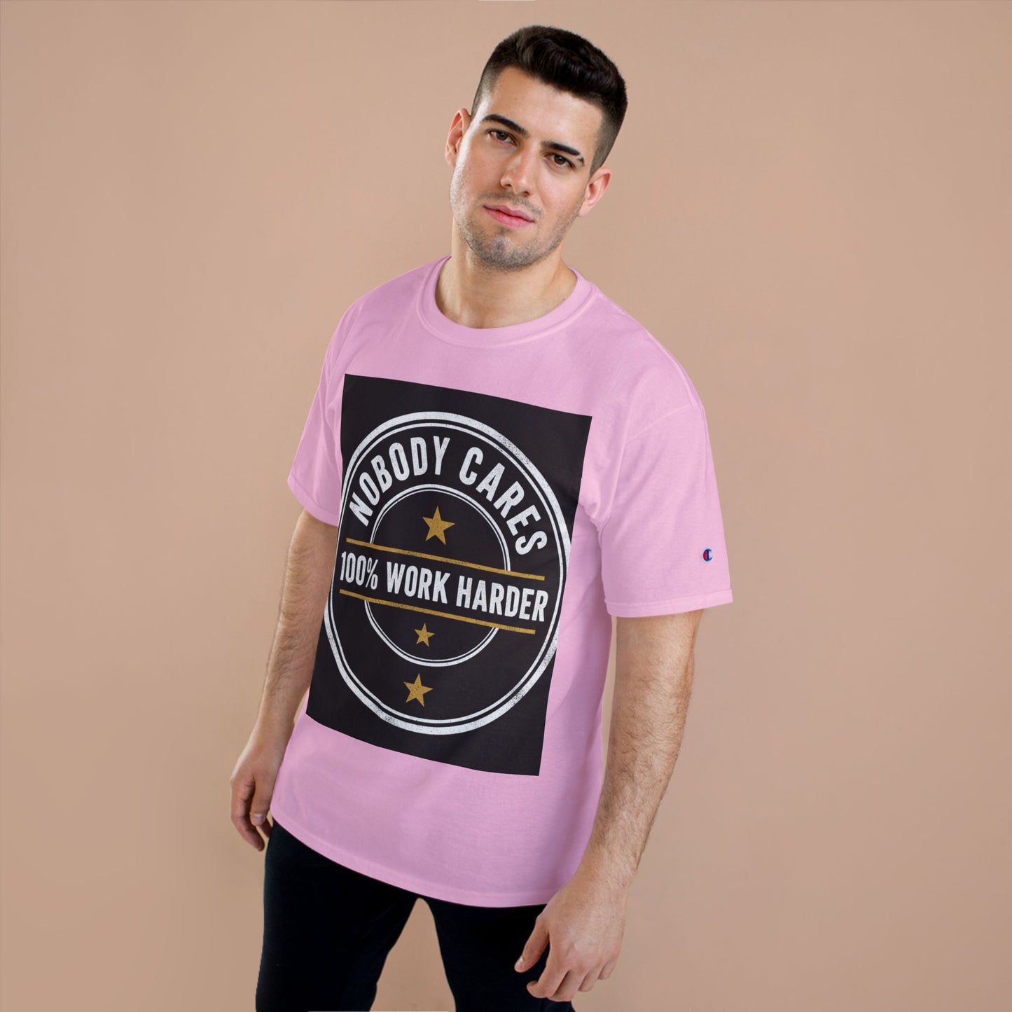 Nobody Cares 100% Work Harder T-Shirt