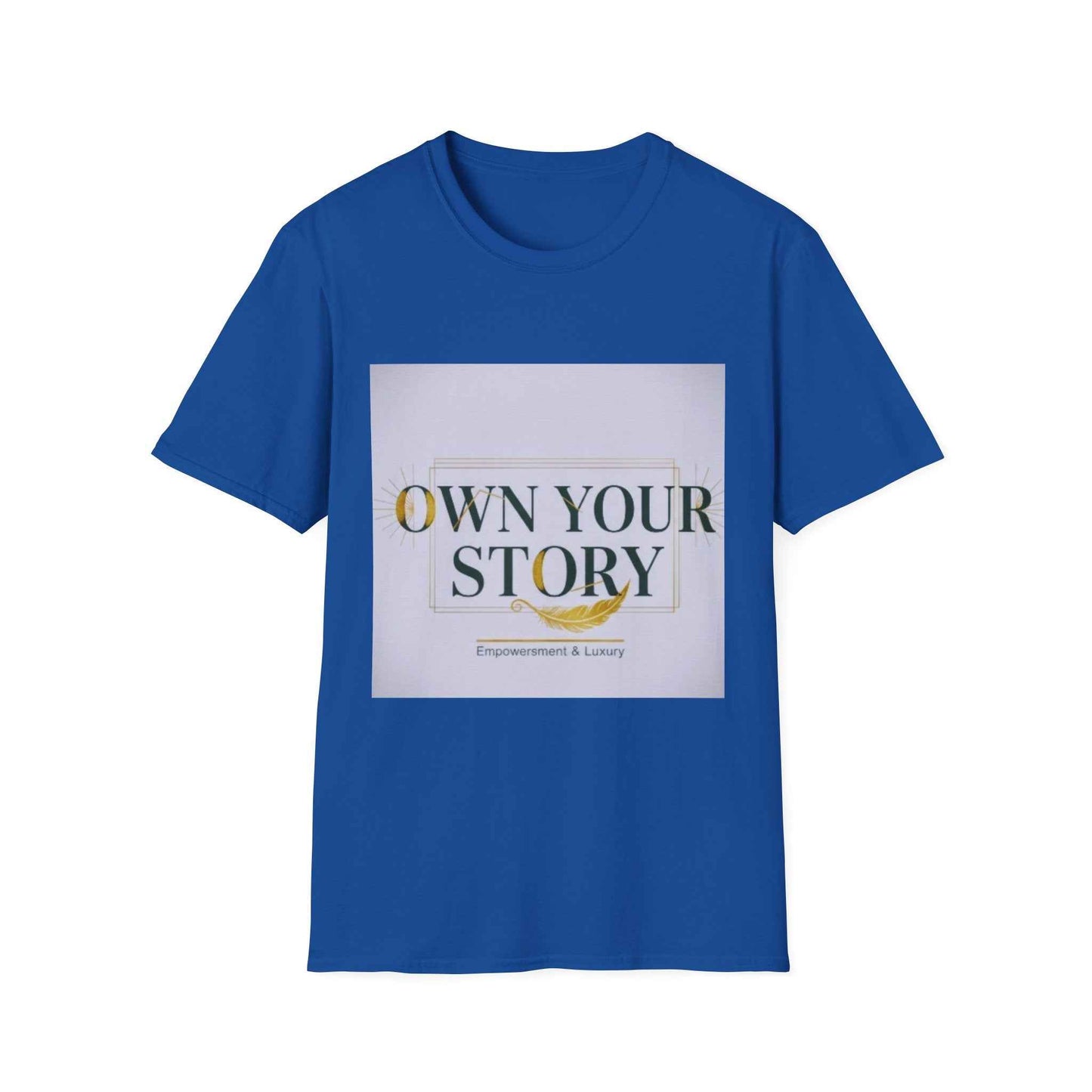 Own Your Story T-Shirt — Inspirational Empowerment Tee