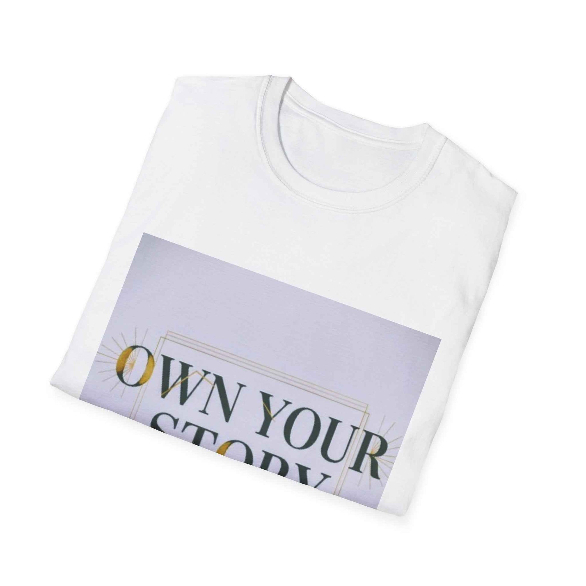 Own Your Story T-Shirt — Inspirational Empowerment Tee