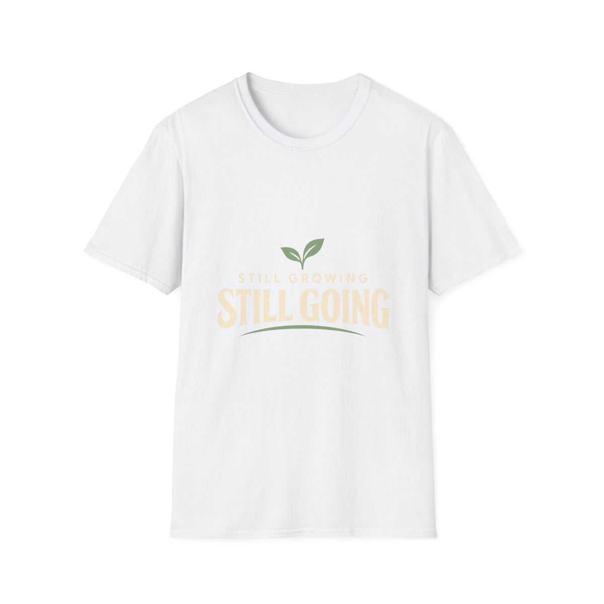 Still Growing Inspirational T-Shirt