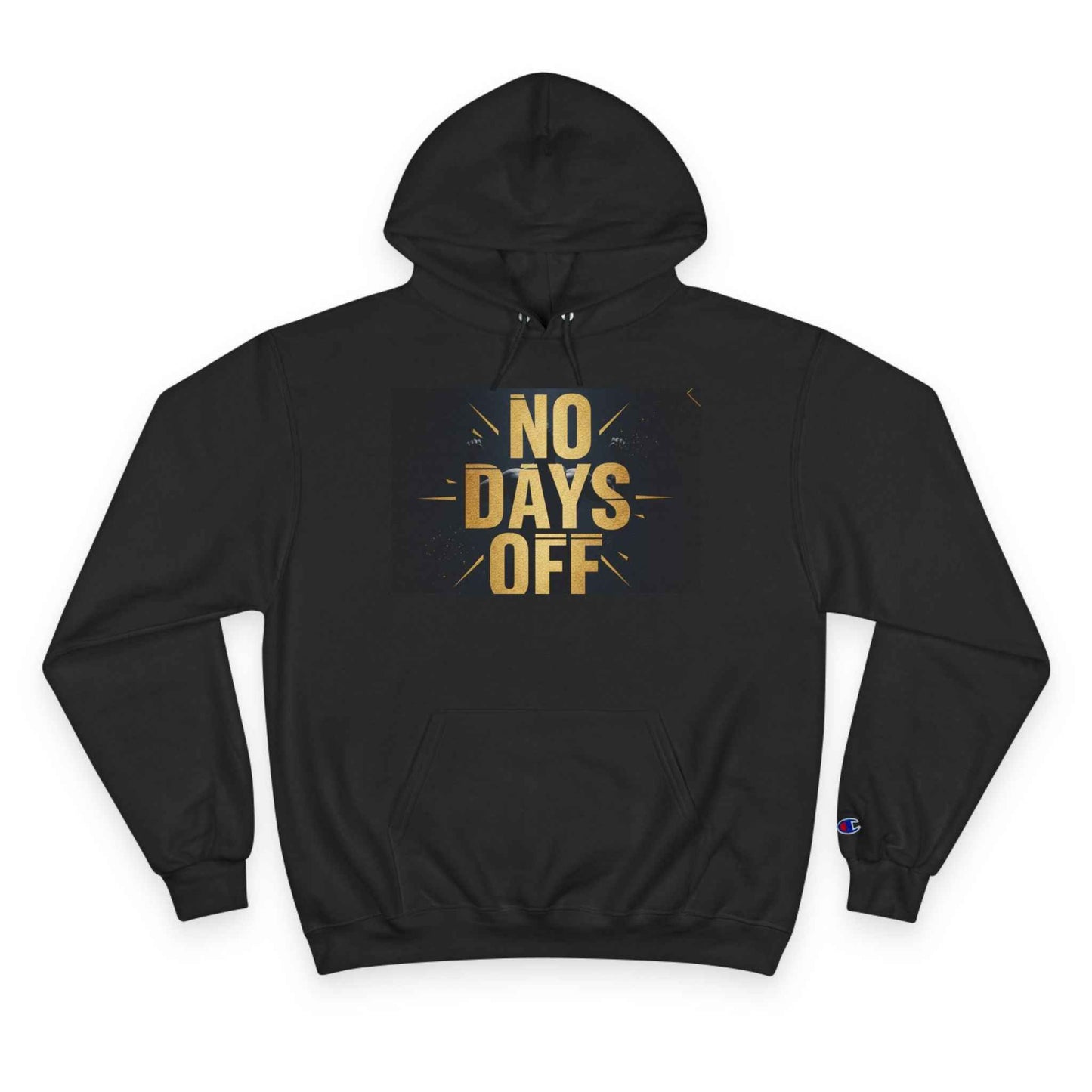 No Days Off Hoodie — Motivational Champion Hoodie for Gym & Hustle