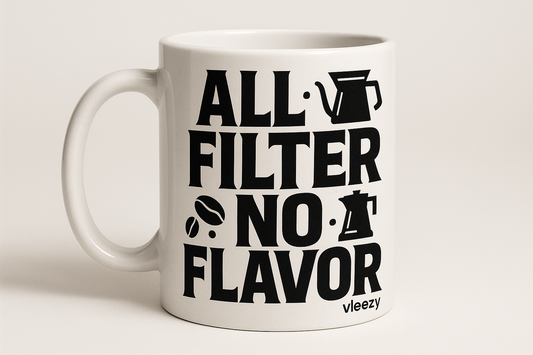 All Filter No Flavor coffee mug with vleezy branding